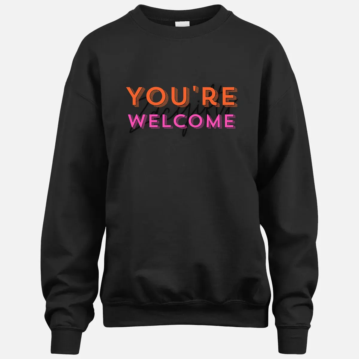 You're Welcome Zacgifts Sweatshirt - Black